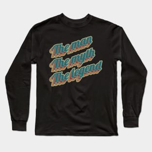 The man the myth the legend Long Sleeve T-Shirt